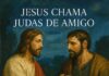 Jesus Chama Judas de Amigo